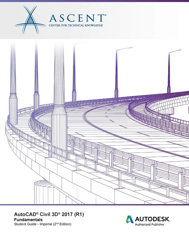 AutoCAD Civil 3D 2017 (R1) Fundamentals: Autodesk Authorized Publisher