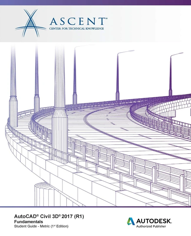 AutoCAD Civil 3D 2017 (R1) Fundamentals - Metric: Autodesk Authorized Publisher