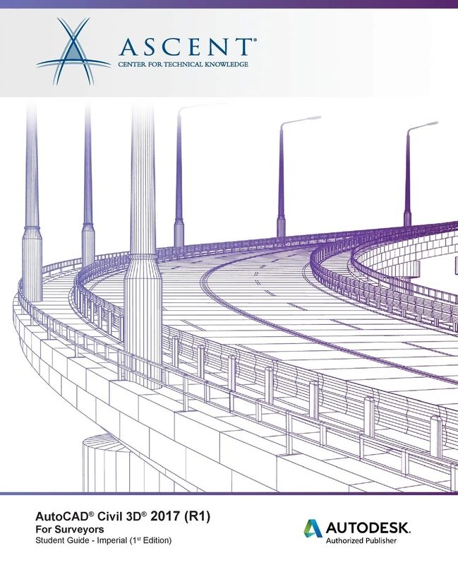 AutoCAD Civil 3D 2017 (R1) For Surveyors - Imperial: Autodesk Authorized Publisher