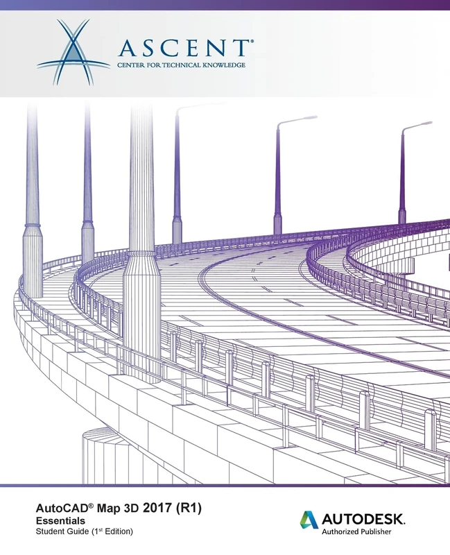 AutoCAD Map 3D 2017 (R1): Essentials: Autodesk Authorized Publisher