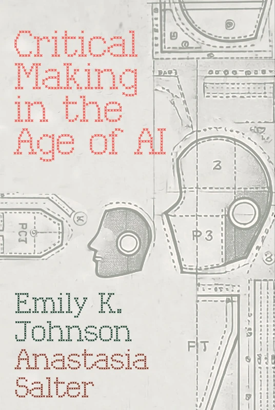 Critical Making in the Age of AI (Electronic Communities of Making)
