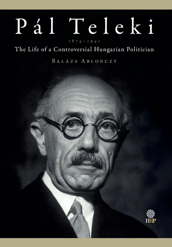 Pál Teleki (1879-1941): The Life of a Controversial Hungarian Politician - Image 1