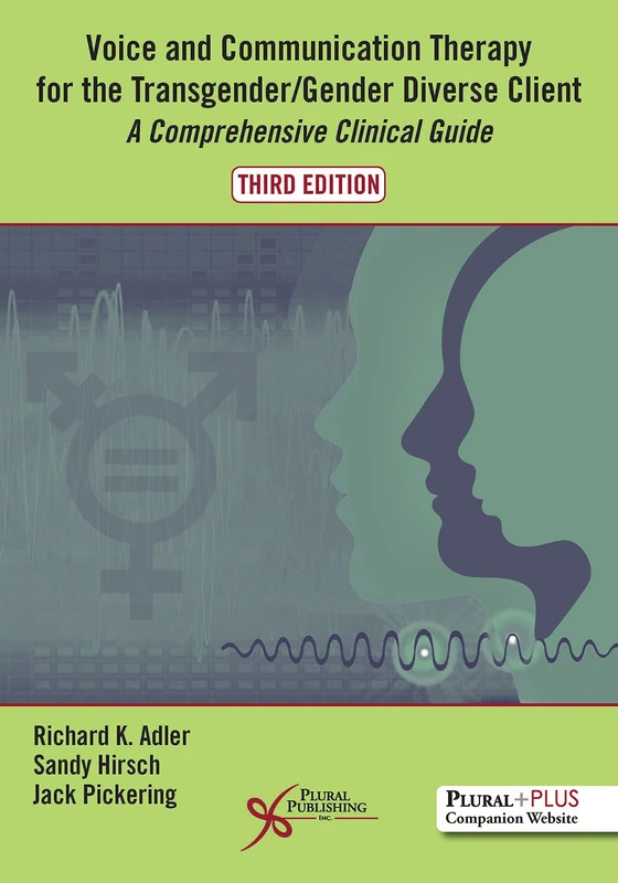 Voice and Communication Therapy for the Transgender/Gender Diverse Client: A Comprehensive Clinical Guide