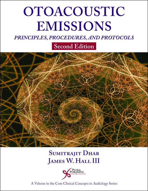 Otoacoustic Emissions: Principles, Procedures, and Protocols (Core Clinical Concepts in Audiology)