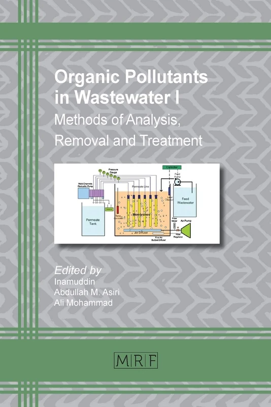 Organic Pollutants in Wastewater I: Methods of Analysis, Removal and Treatment: 29 (Materials Research Foundations)