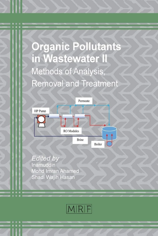 Organic Pollutants in Wastewater II: Methods of Analysis, Removal and Treatment: 32 (Materials Research Foundations)