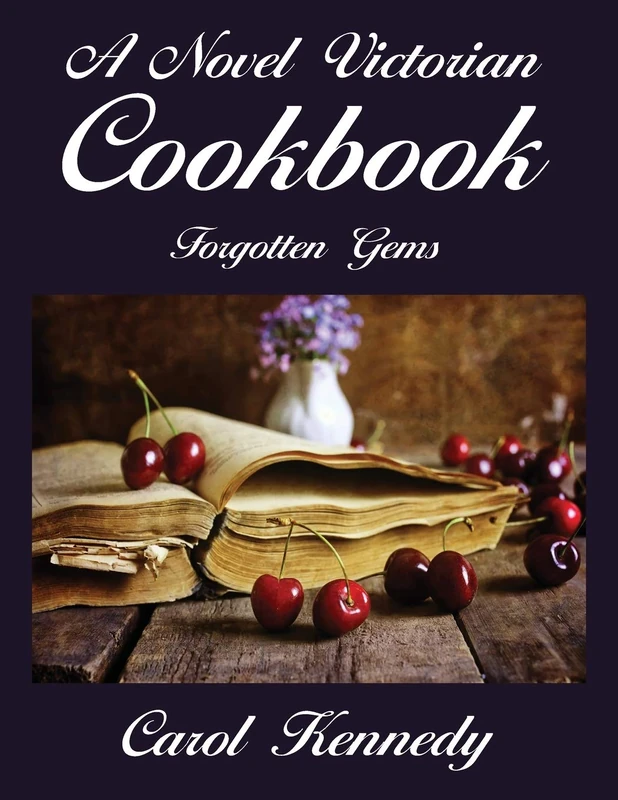 A Novel Victorian Cookbook: Forgotten Gems - Image 1
