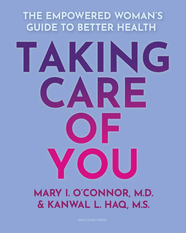Taking Care of You: The Empowered Woman’s Guide to Better Health