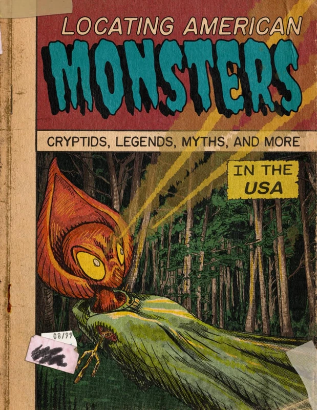 Locating American Monsters: Cryptids, Legends, Myths, and More Volume 2