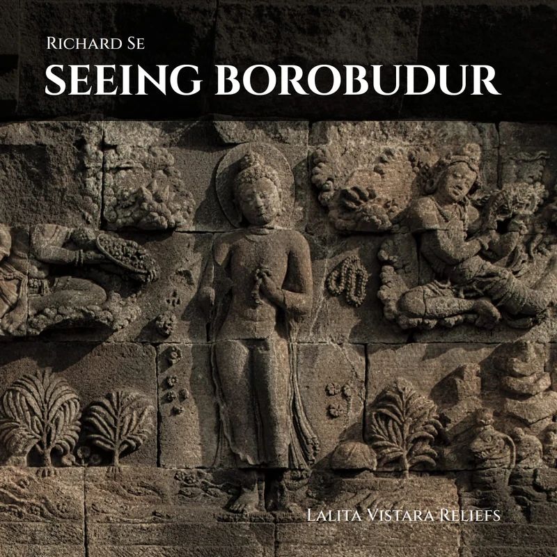 Seeing Borobudur: Lalita Vistara Reliefs