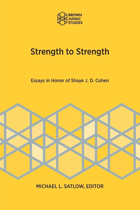 Strength to Strength: Essays in Honor of Shaye J. D. Cohen (Ancient Israel and Its Literature, 363) - Image 1