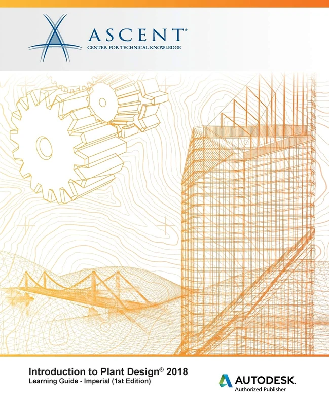 Introduction to Plant Design 2018 - Imperial: Autodesk Authorized Publisher