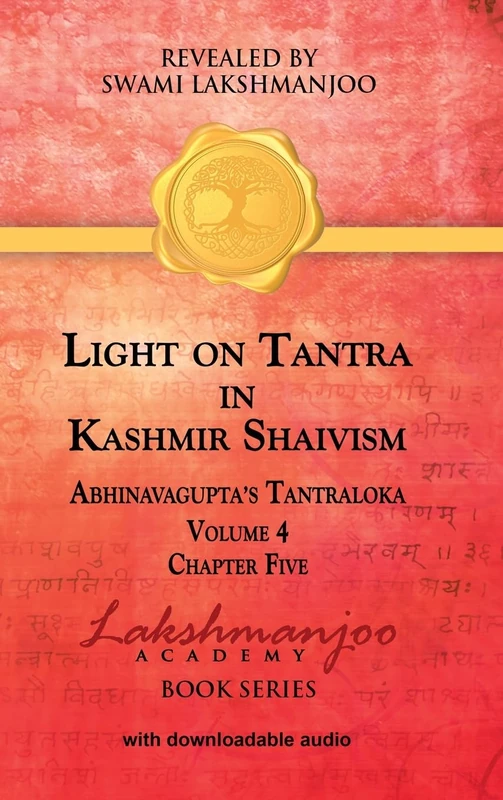 Light on Tantra in Kashmir Shaivism - Volume 4 - Chapter Five