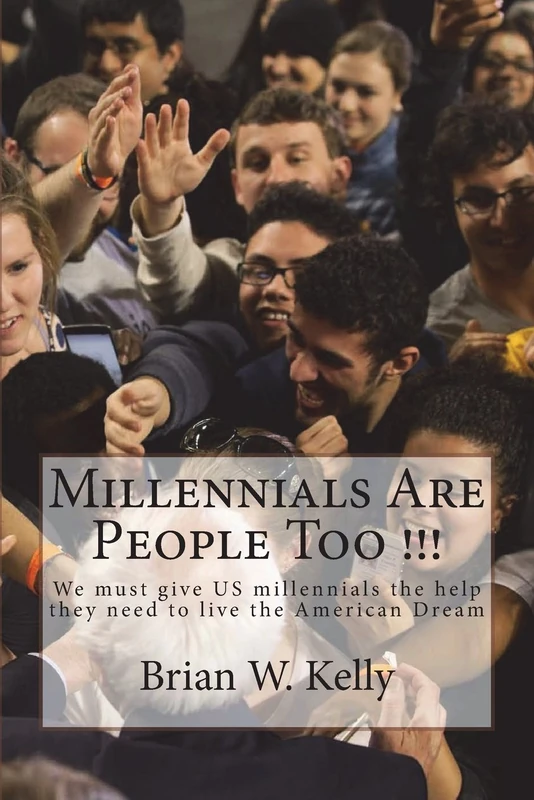 Millennials Are People Too !!!: We must give US millennials the help they need to live the American Dream - Image 1
