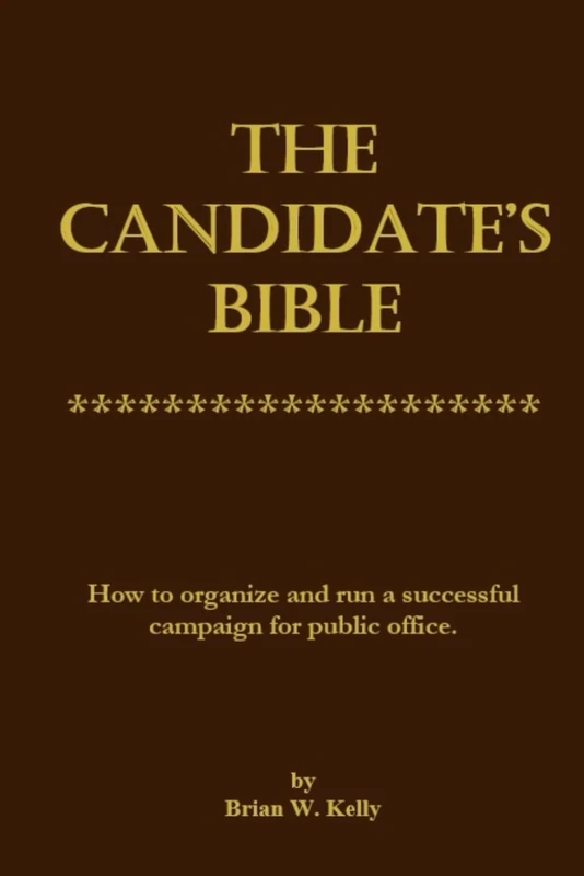 The Candidate's Bible: How to organize and run a successful campaign for public office. - Image 1