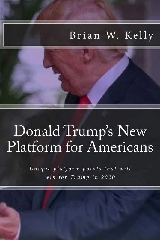 Donald Trump's New Platform for Americans: Unique platform points that will win for Trump in 2020 - Image 1