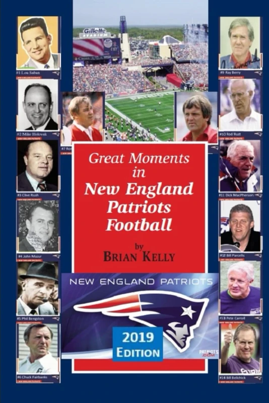 Great Moments in New England Patriots Football--2019 Edition: From the beginning of football to the Patriots' 2019 Super Bowl Victory! - Image 1