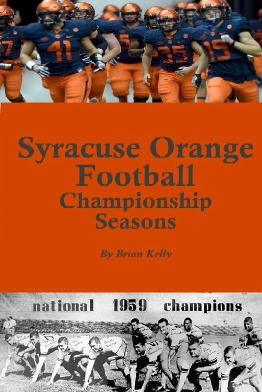 Syracuse Orange Football Championship Seasons: Starts before the beginning of SU Football championships; goes to Dino Babers Era - Image 1