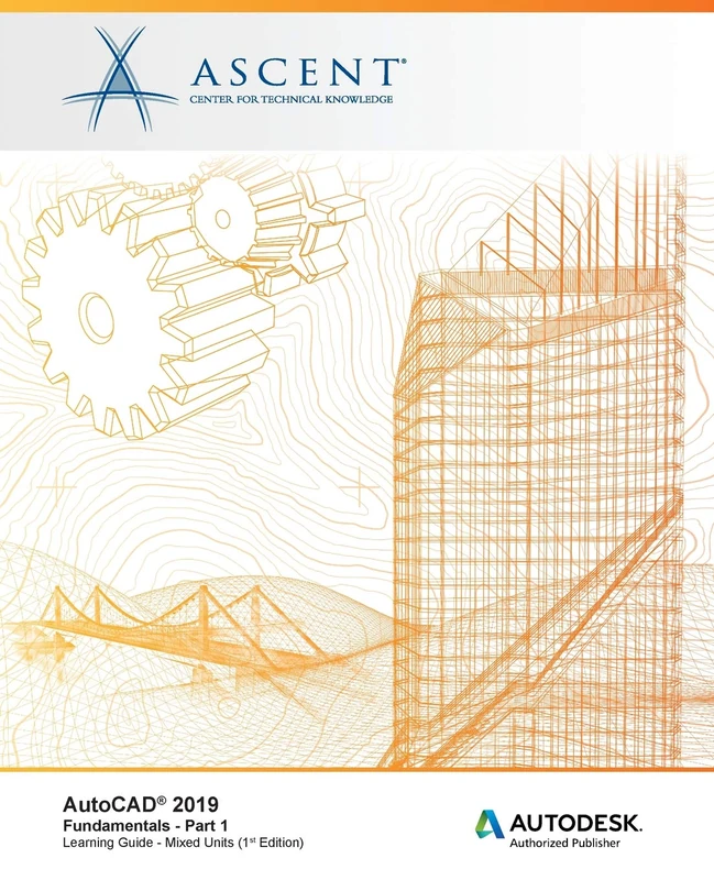 AutoCAD 2019: Fundamentals (Mixed Units) - Part 1: Autodesk Authorized Publisher: Volume 1