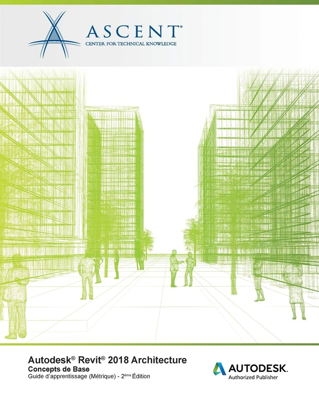 Autodesk Revit 2018 Architecture: Concepts de base (Métrique): Autodesk Authorized Publisher - Image 1