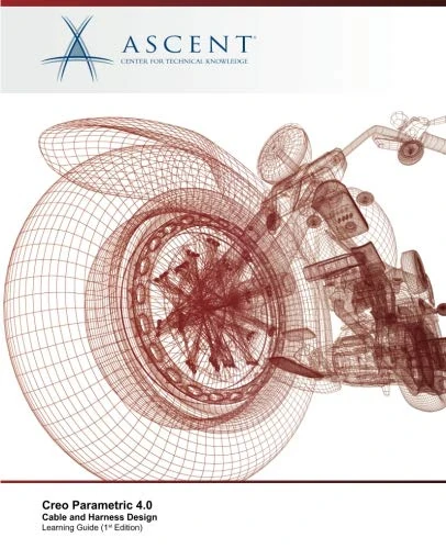 Creo Parametric 4.0: Cable and Harness Design