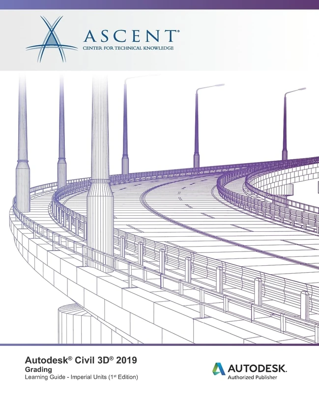Autodesk Civil 3D 2019: Grading (Imperial Units): Autodesk Authorized Publisher
