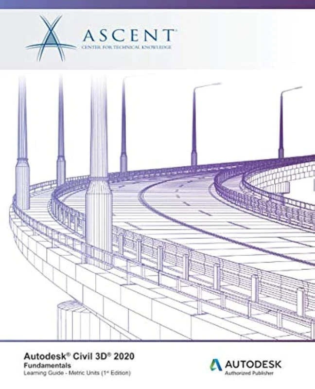 Autodesk Civil 3D 2020: Fundamentals (Metric Units): Autodesk Authorized Publisher