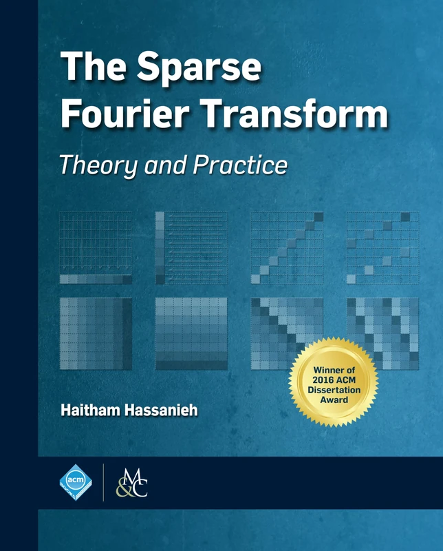 The Sparse Fourier Transform (ACM Books)