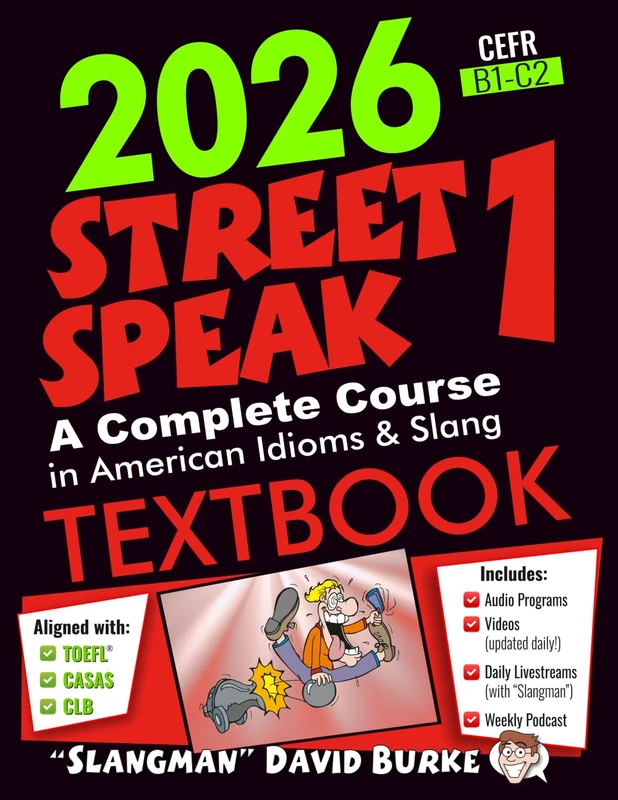 2026 STREET SPEAK 1 TEXTBOOK: A Complete Course in American Idioms & Slang