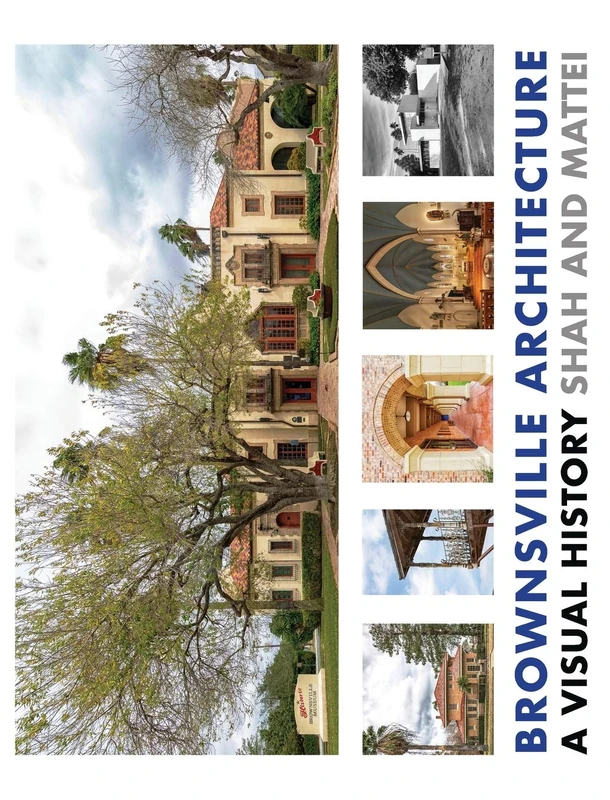 Brownsville Architecture: A Visual History: Pino Shah and Eileen Mattei: 3 (Architecture of the Lower Rio Grande Valley) - Image 1