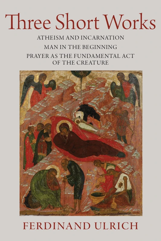 Three Short Works (Collected Works of Ferdinand Ulrich)