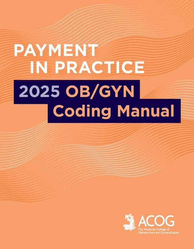 Payment in Practice: 2025 Ob/GYN Coding Manual - Image 1