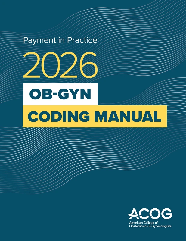 Payment in Practice: 2026 Ob/GYN Coding Manual