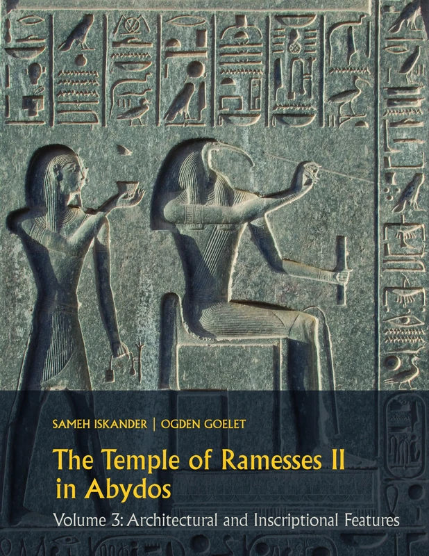 The Temple of Ramesses II in Abydos Volume 3: Architectural and Inscriptional Features (Resources in Arabic and Islamic Studies)