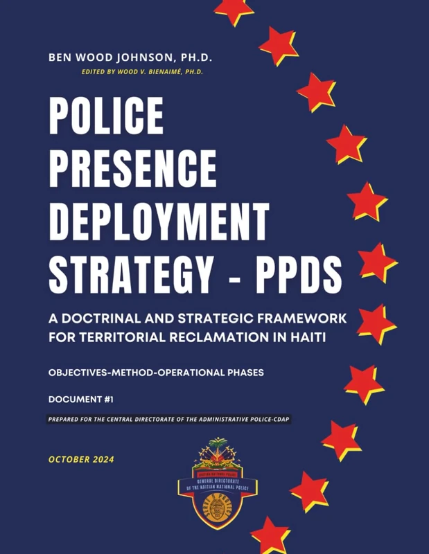 Police Presence Deployment Strategy: A Doctrinal and Strategic Framework for Territorial Reclamation in Haiti (Haiti Police and Security)