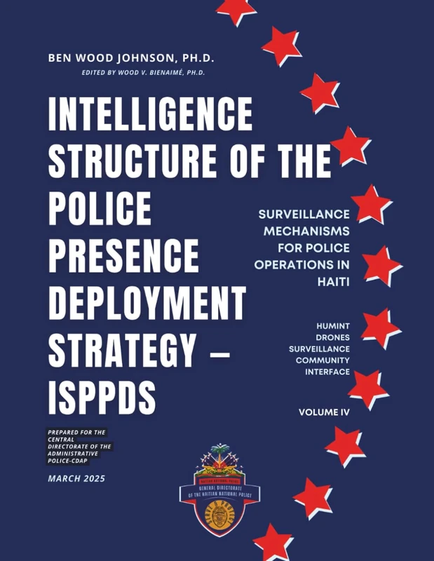 Intelligence Structure of the Police Presence Deployment Strategy: Surveillance Mechanisms for Police Operations in Haiti (Haiti Police and Security)