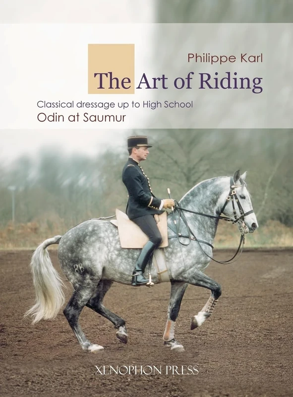 The Art of Riding: Classical Dressage to High School - Odin at Saumur