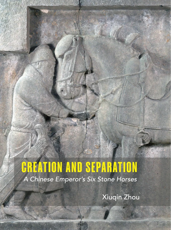 Creation and Separation: A Chinese Emperor's Six Stone Horses - Image 1