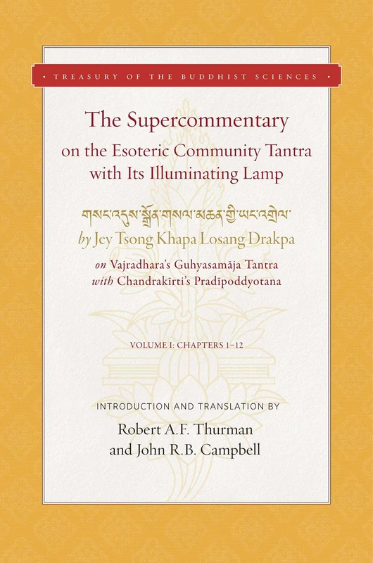 The Supercommentary on the Illuminating Lamp on the Esoteric Community Tantra: Chapters 1–12 (Treasury of the Buddhist Sciences)