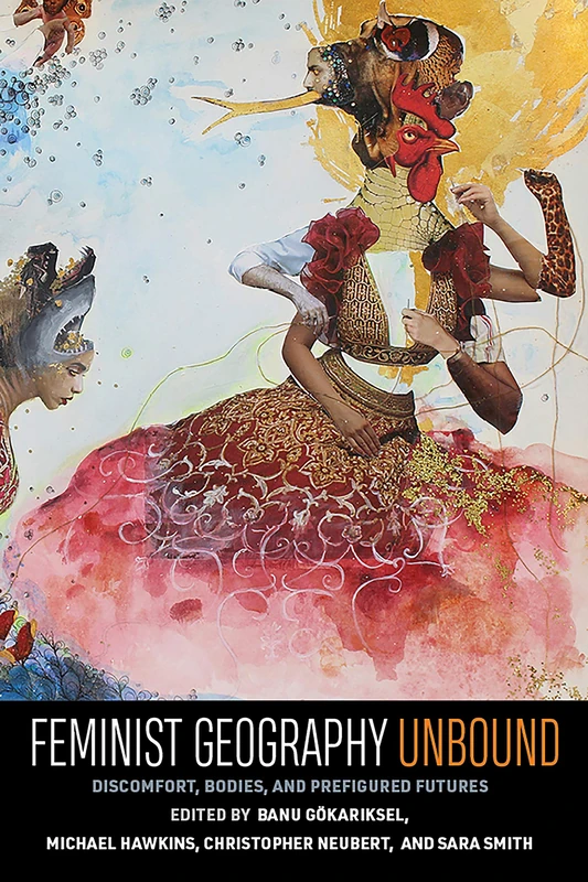 Feminist Geography Unbound: Discount, Bodies, and Prefigured Futures (Gender, Feminism, and Geography)