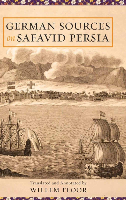 Mage Publishers - German Sources on Safavid Persia Book