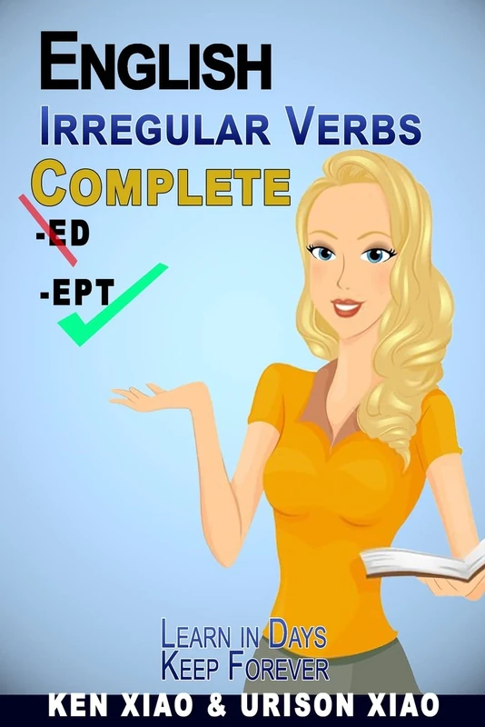 English Irregular Verbs Complete: Learn in Days, Keep Forever