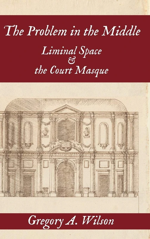 Problem in the Middle:: Liminal Space and the Court Masque - Image 1