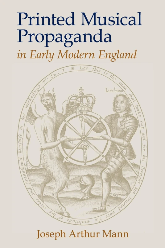 Printed Musical Propaganda in Early Modern England (Clemson University Press) (Clemson University Press: Studies in British Musical Cultures)