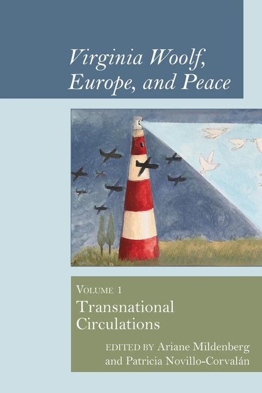 Virginia Woolf, Europe, and Peace: Vol. 1 Transnational Circulations (Clemson University Press: Woolf Selected Papers) (Clemson University Press w/ LUP)