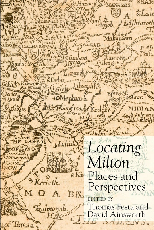 Locating Milton: Places and Perspectives (Clemson University Press) (Clemson University Press w/ LUP)