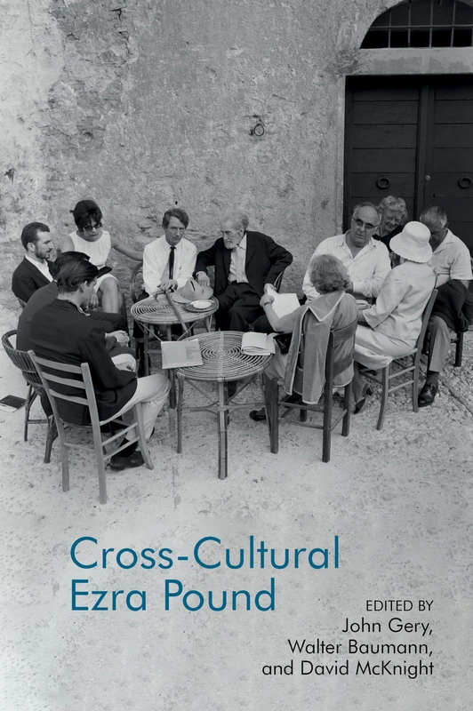 Cross-Cultural Ezra Pound (Clemson University Press: The Ezra Pound Center for Literature Book Series): 6