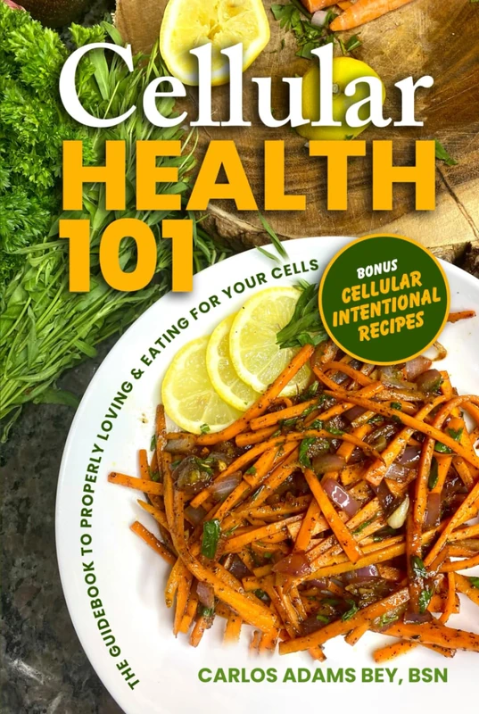Cellular Health 101: The Guidebook to Properly Loving & Eating for Your Cells - Image 1