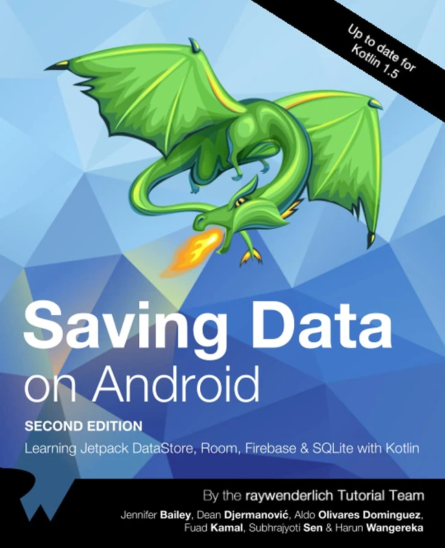 Saving Data on Android (Second Edition): Learn Jetpack DataStore, Room, Firebase & SQLite with Kotlin