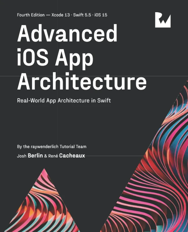 Advanced iOS App Architecture (Fourth Edition): Real-World App Architecture in Swift - Image 1